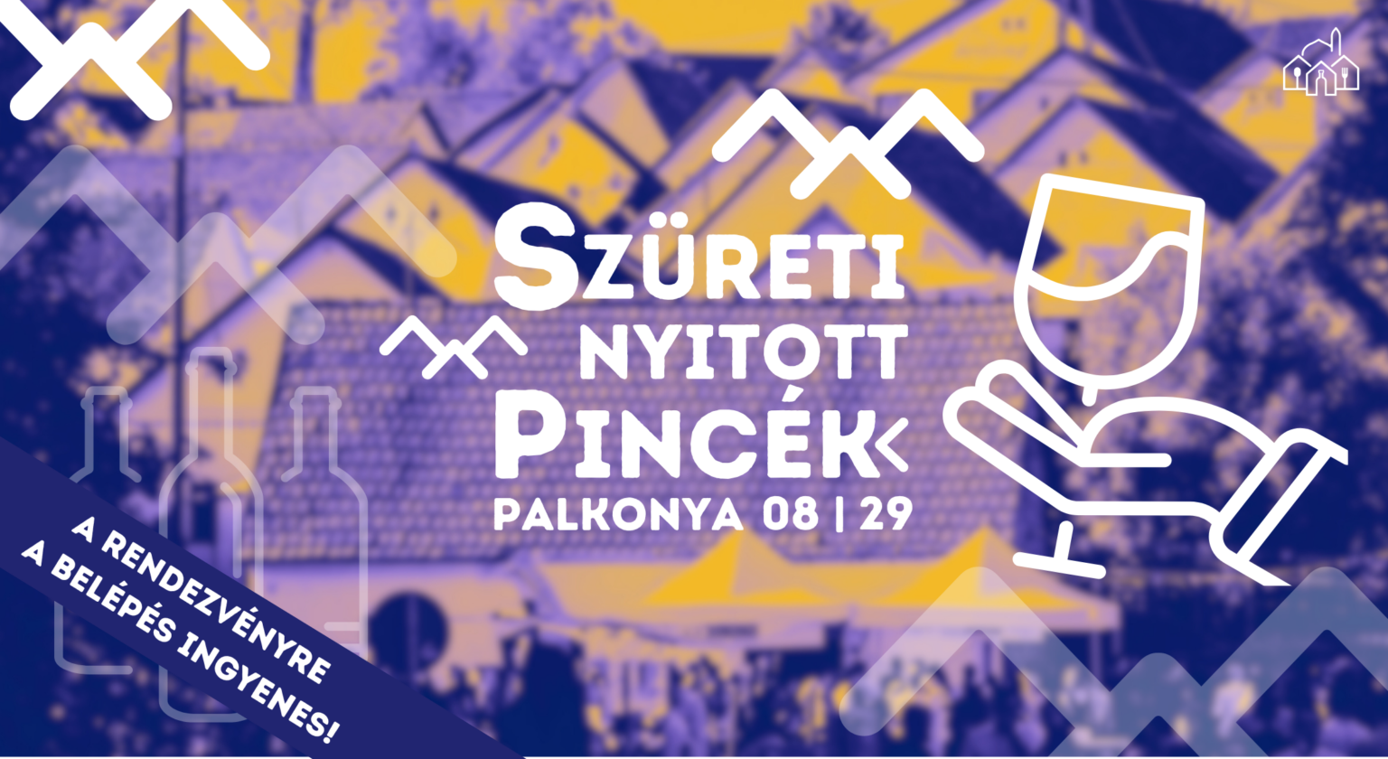 Palkonya Szüreti Nyitott Pincék 2026!